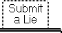 Submit a Lie